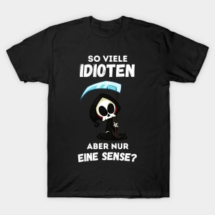 So Viele Idioten Nur Eine Sense Ironie Sarkasmus T-Shirt